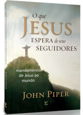 Que Jesus Espera De Seus Seguidores