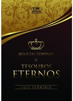 Riquezas Terrenas E Tesouros Eternos