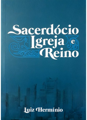 Sacerdócio, Igreja E Reino