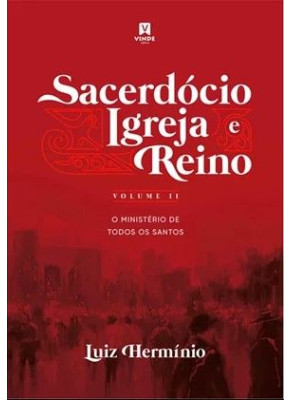 Sacerdócio, igreja e reino | Vol. II