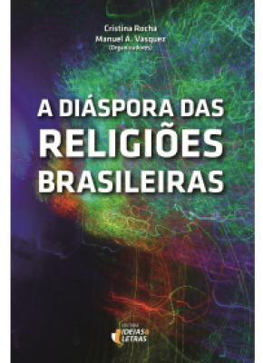 A Diáspora Das Religiões Brasileiras