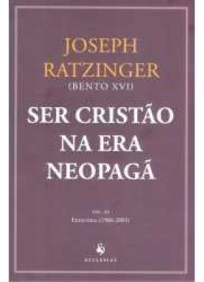 Ser Cristão Na Era Neopagã – Volume Iii