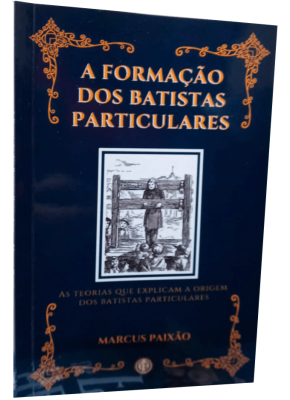 A Formação dos Batistas Particulares