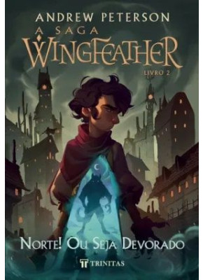 A Saga Wingfeather | Livro 2