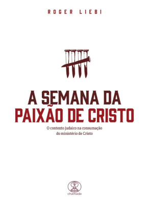 A Semana da Paixão de Cristo