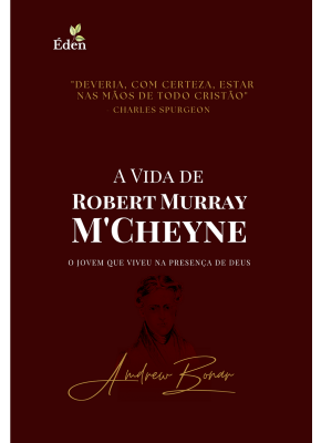 A Vida de Robert Murray M'Cheyne