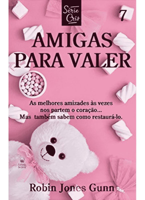 Amigas Para Valer Série Cris Vol. 7