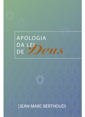 Apologia Da Lei De Deus