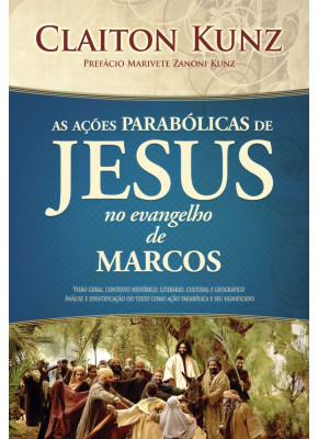 As Ações Parabólicas De Jesus No Evangelho De Marcos