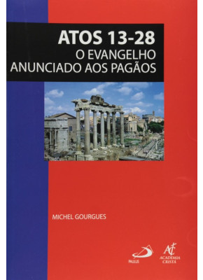 FORA DE LINHA | Atos 13-28 O Evangelho Anunciado Aos Pagaos - Editora Academia Cristã