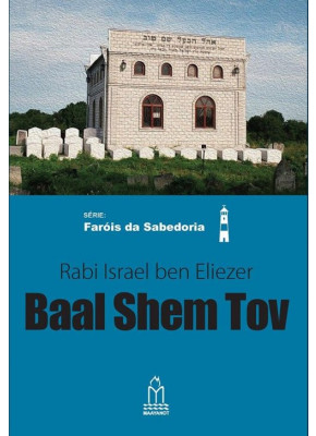 Baal Shem Tov | Série Faróis De Sabedoria