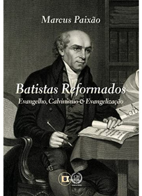 Batistas Reformados | Evangelho, Calvinismo e Evangelização