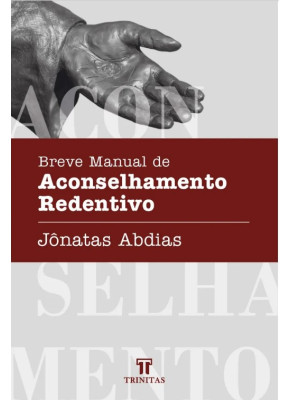 Breve Manual de Aconselhamento Redentivo