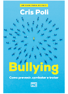 Bullying | Como Prevenir, Combater e Tratar