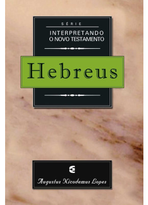 Hebreus - Interpretando O Novo Testamento