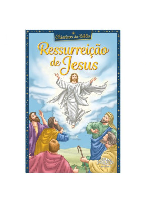 Classicos Da Biblia: Ressurreicao De Jesus - Editora SBN