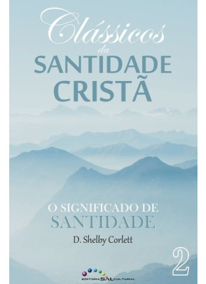 Clássicos Da Santidade Cristã | O Significado Da Santidade