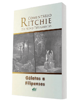 Comentário Ritchie N.T. Vol. 09 - Gálatas. Efésios E Filip - Brochura - Editora Sã Doutrina