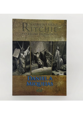 Comentário Ritchie –   Daniel a Miqueias | Velho Testamento Vol. 18