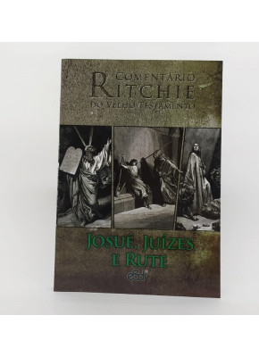Comentário Ritchie – Josué, Juízes e Rute | Velho Testamento Vol. 06