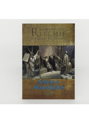 Comentário Ritchie – Naum a Malaquias | Velho Testamento Vol. 19