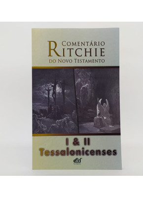 Comentário Ritchie –  I E II Tessalonicenses | Novo Testamento Vol. 11