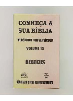 Comentário Ritchie – Hebreus | Novo Testamento Vol. 13