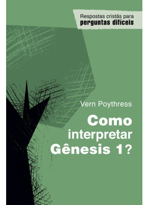 Como Interpretar Gênesis 1?