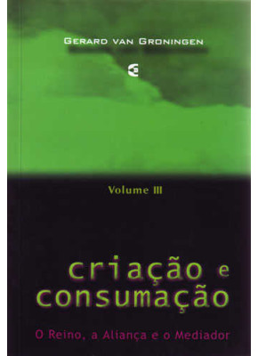 Criação E Consumação - Volume 3