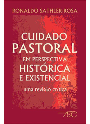 Cuidado Pastoral Em Perspectiva Historica E Existencial