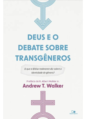 Deus e o Debate Sobre Transgêneros