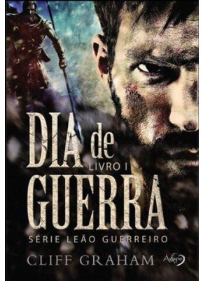 Dia De Guerra | Livro 1 | Série Leão Guerreiro