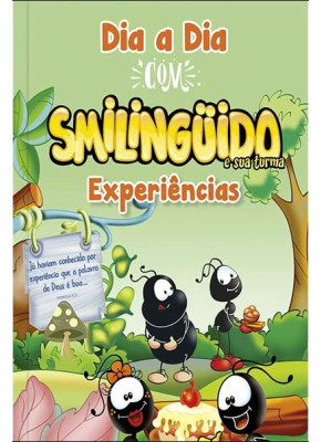 Dia a Dia com Smilinguido e Sua Turma Experiências