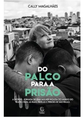 Do Palco para a Prisão - Editora Esperança