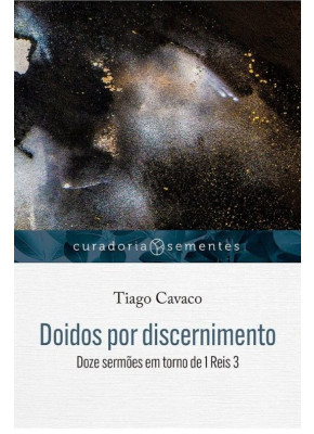 Doidos Por Discernimento | Série Curadoria Sementes