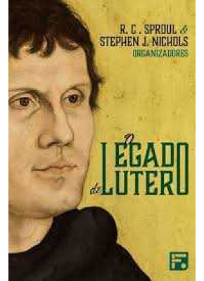 O Legado De Lutero