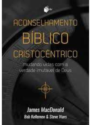 Aconselhamento Bíblico Cristocêntrico