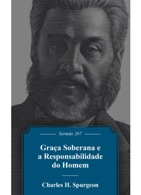 Graça Soberana e a Responsabilidade Humana