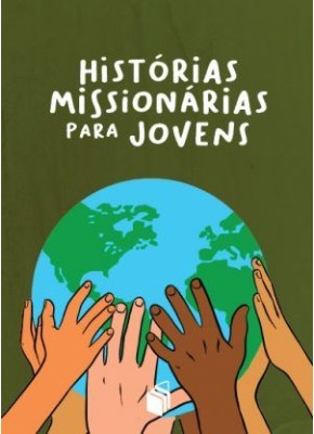 Histórias Missionárias Para Jovens