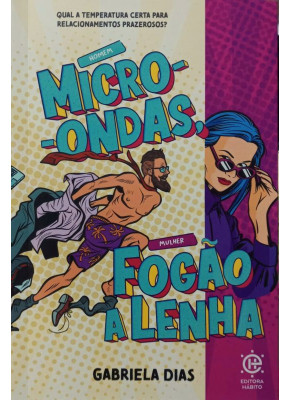 Homem Micro-Ondas | Mulher Fogão A Lenha