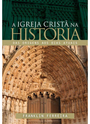 A Igreja Cristã Na História