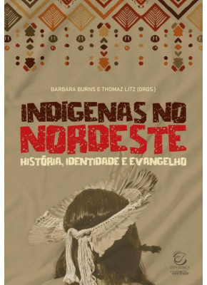 Indígenas no Nordeste | História, Identidade e Evangelho