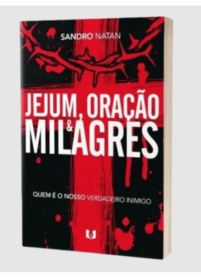 Jejum, Oração E Milagres