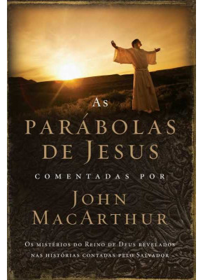 As Parábolas De Jesus - Comentadas Por John Macarthur