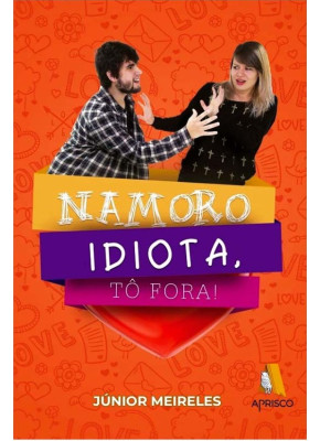 Namoro Idiota, To Fora!