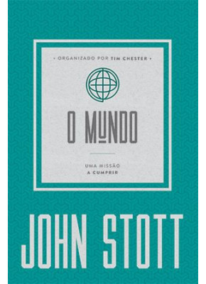 O Mundo - Uma Missão a Cumprir  - Editora Ultimato