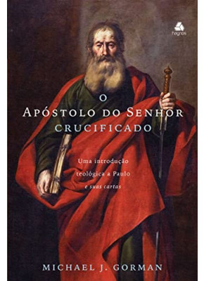 O Apóstolo do Senhor Crucificado