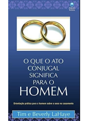 O Que o Ato Conjugal Significa Para o Homem