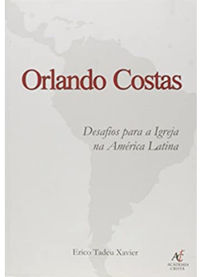 Orlando Costas - Desafios Para A Igreja Na América Latina