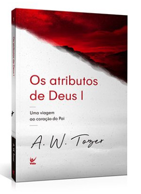 Os Atributos de Deus I - Editora Vida